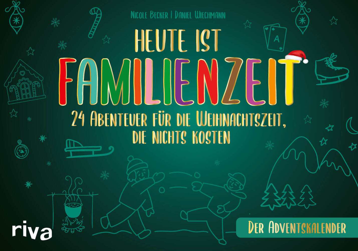 Heute ist Familienzeit - Der Adventskalender (Daniel Wiechmann)