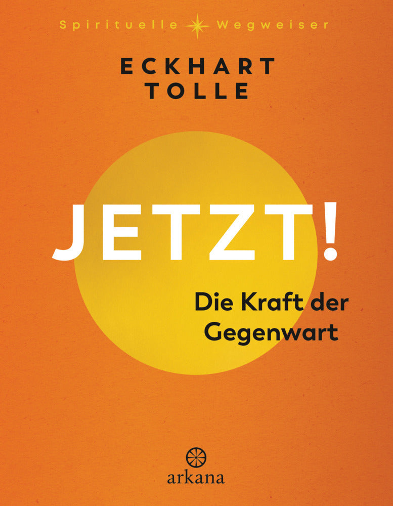 Jetzt! Die Kraft der Gegenwart (Eckhart Tolle)