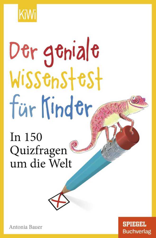 Der geniale Wissenstest für Kinder (Antonia Bauer)