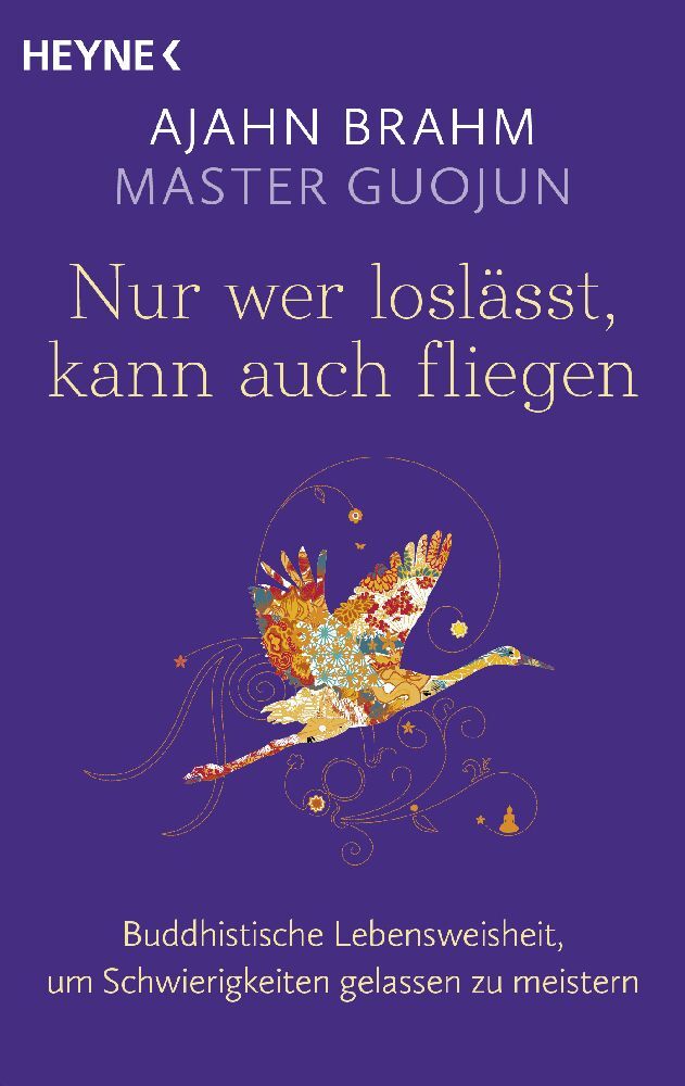 Nur wer loslässt, kann auch fliegen (Ajahn Brahm)