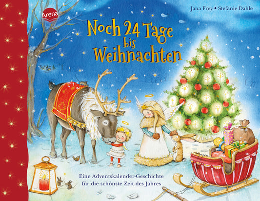Noch 24 Tage bis Weihnachten. Eine Adventskalender-Geschichte für die schönste Zeit des Jahres (Jana Frey)
