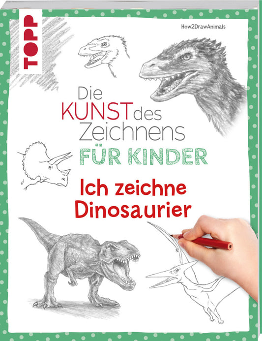 Die Kunst des Zeichnens für Kinder - Ich zeichne Dinosaurier (How2Drawanimals)