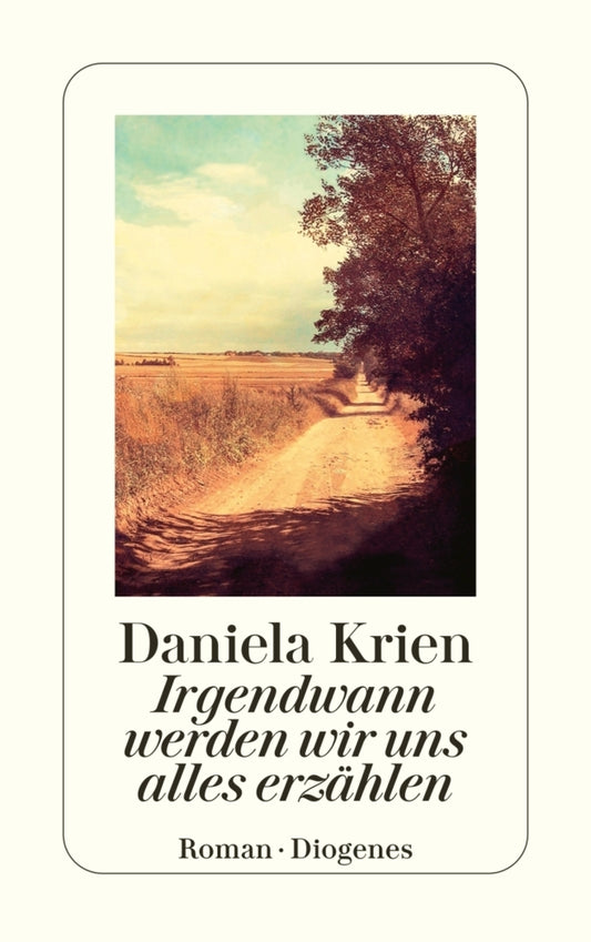 Irgendwann werden wir uns alles erzählen (Daniela Krien)