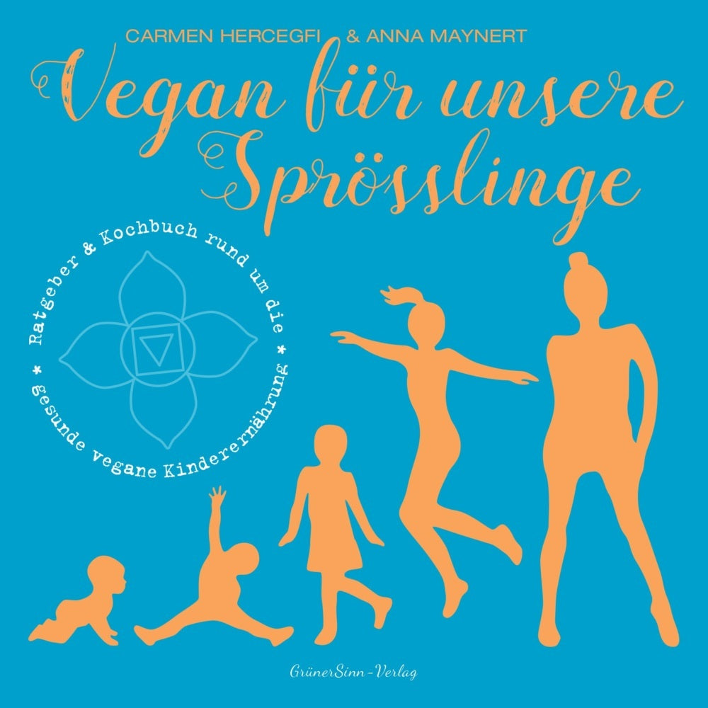 Vegan für unsere Sprösslinge (Carmen Hercegfi)