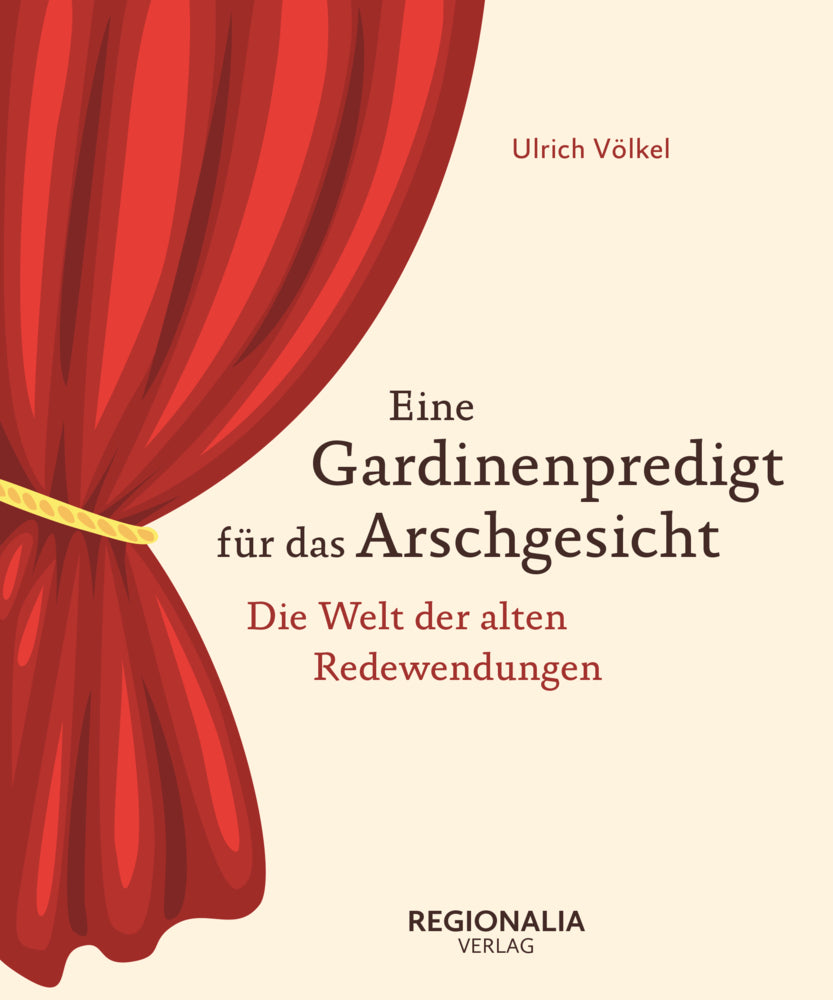 Eine Gardinenpredigt für das Arschgesicht (Ulrich Völkel)