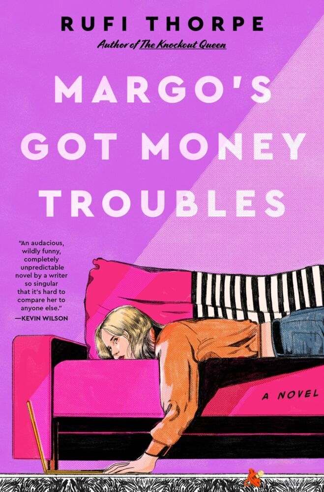 Margo's Got Money Troubles (Rufi Thorpe)
