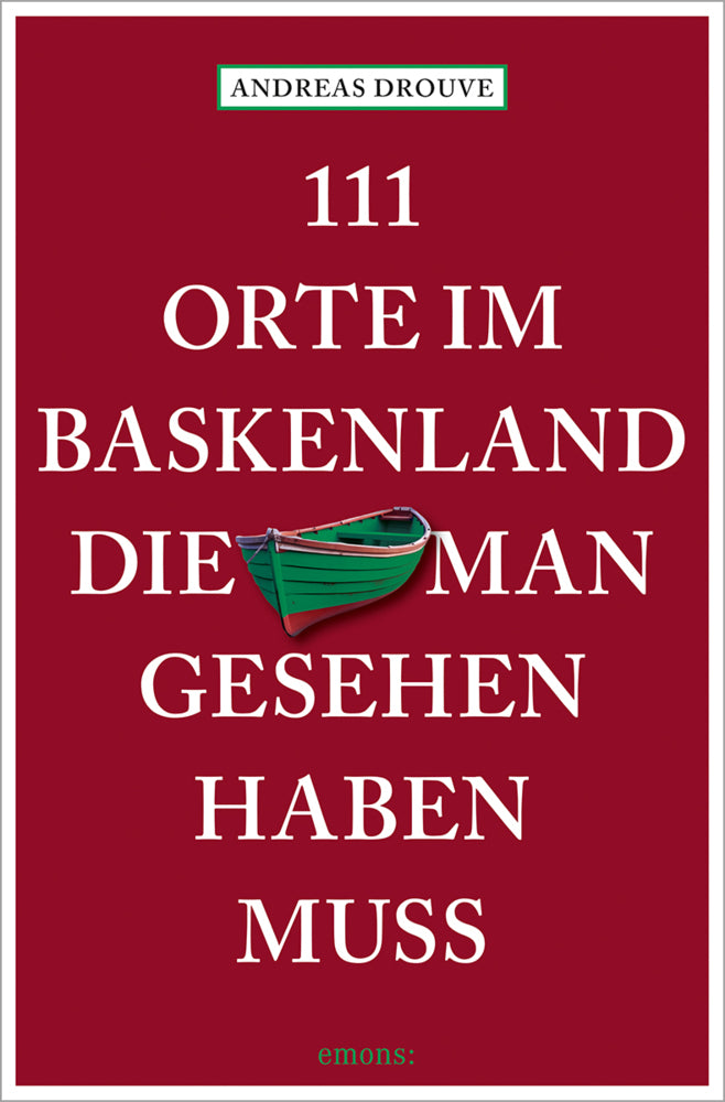111 Orte im Baskenland, die man gesehen haben muss (Andreas Drouve)