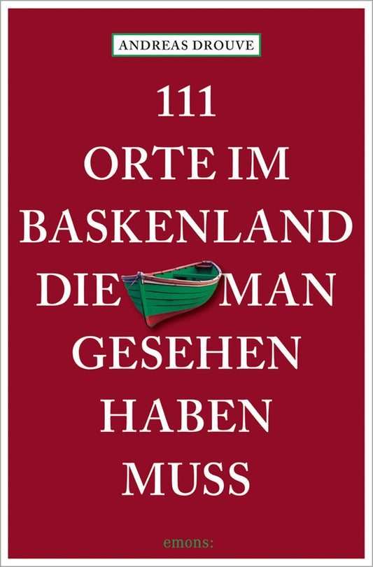 111 Orte im Baskenland, die man gesehen haben muss (Andreas Drouve)