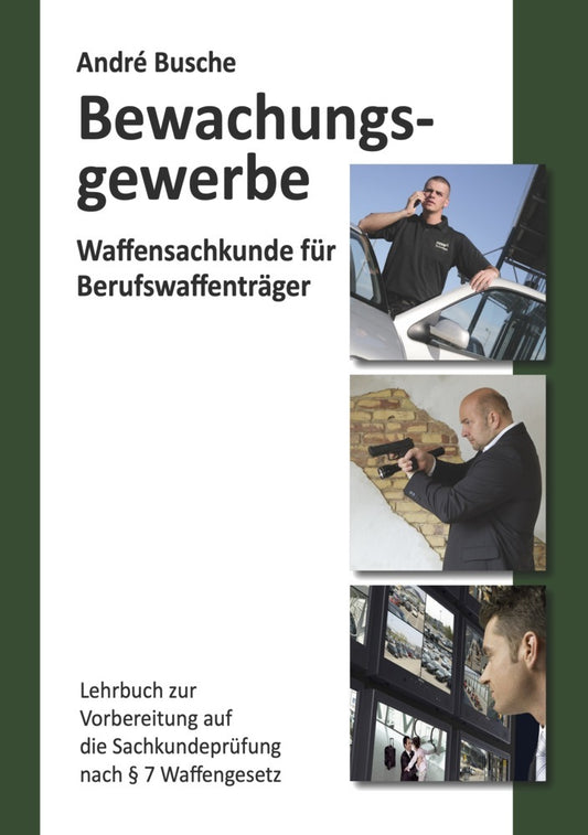 Waffensachkunde für Mitarbeiter im Bewachungsgewerbe (André Busche)