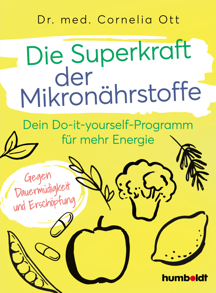 Die Superkraft der Mikronährstoffe (Dr. Cornelia Ott)