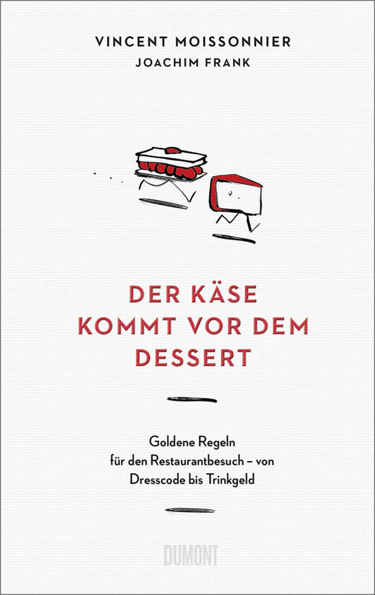 Der Käse kommt vor dem Dessert (Vincent Moissonnier)