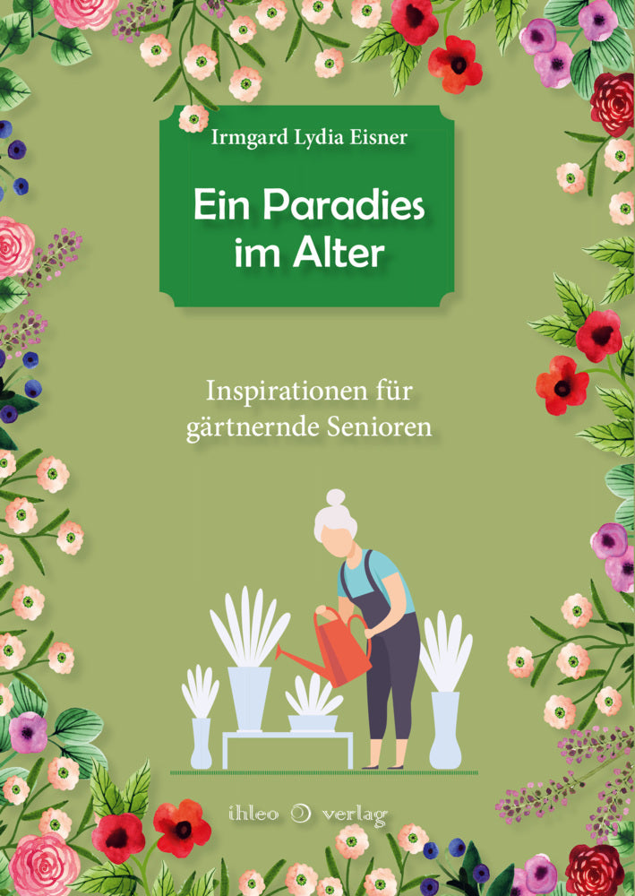 Ein Paradies im Alter (Irmgard Lydia Eisner)