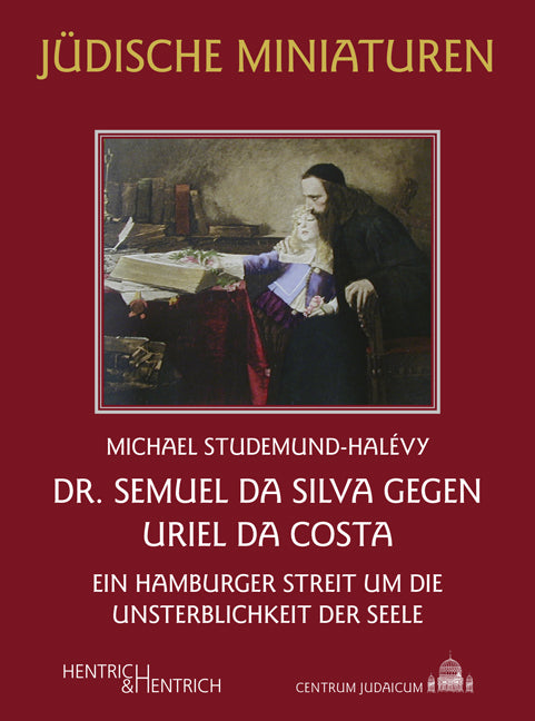 Dr. Semuel da Silva gegen Uriel da Costa (Michael Studemund-Halévy)