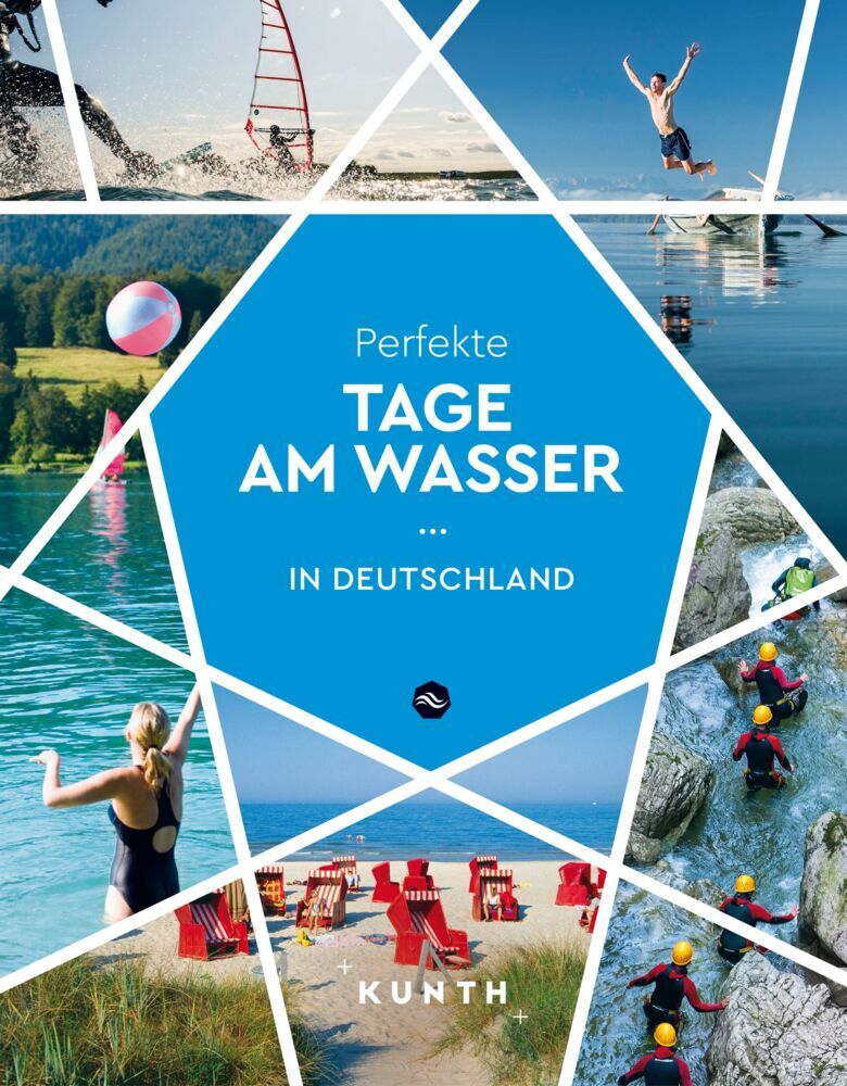 KUNTH Perfekte Tage am Wasser in Deutschland (Kunth Verlag)