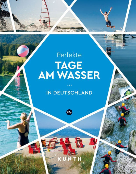 KUNTH Perfekte Tage am Wasser in Deutschland (Kunth Verlag)