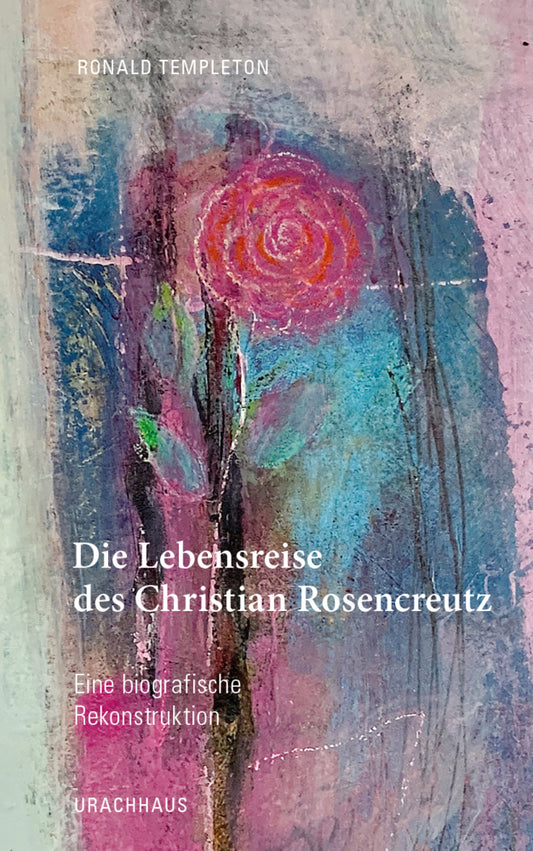 Die Lebensreise des Christian Rosencreutz (Ronald Templeton)