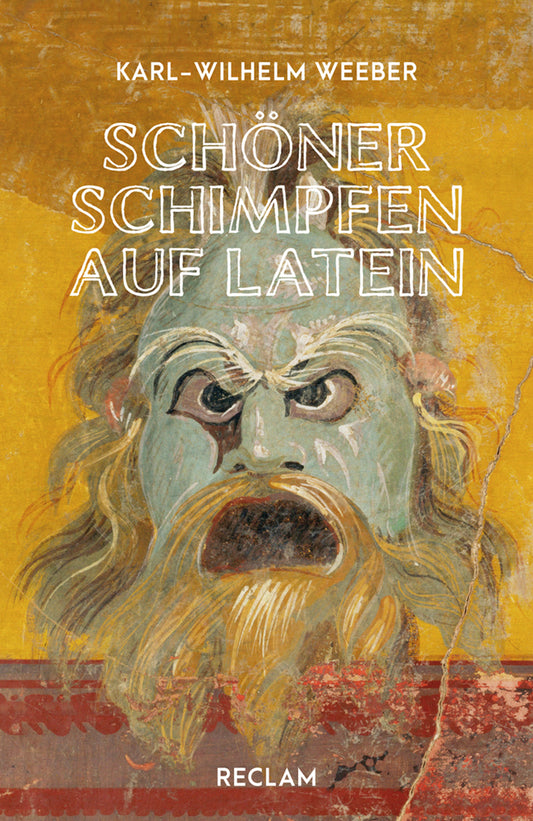 Schöner schimpfen auf Latein (Karl-Wilhelm Weeber)