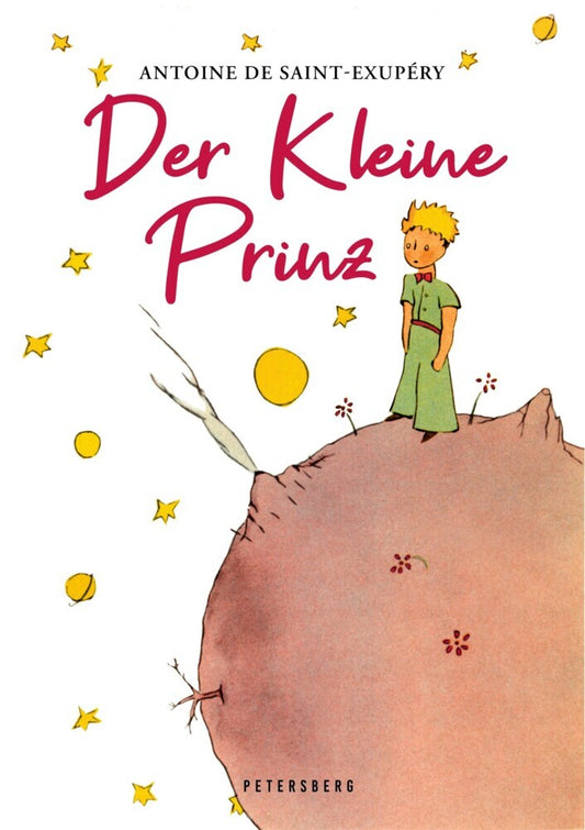 Der Kleine Prinz (Mit farbigen Originalillustrationen des Autors) (Antoine De Saint-Exupéry)