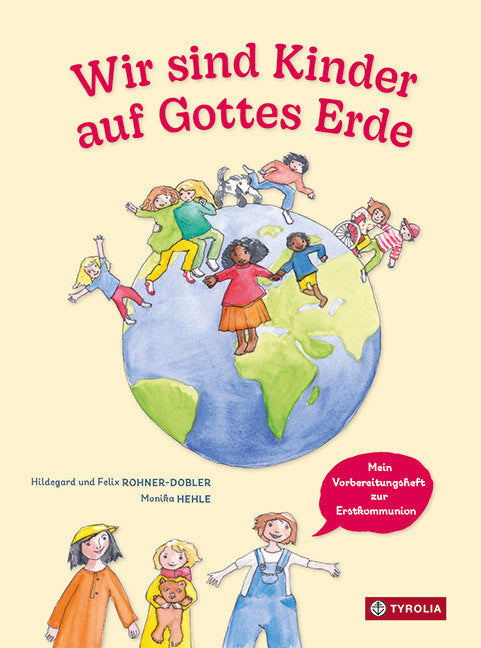 Wir sind Kinder auf Gottes Erde (Hildegard Und Felix Rohner-Dobler)
