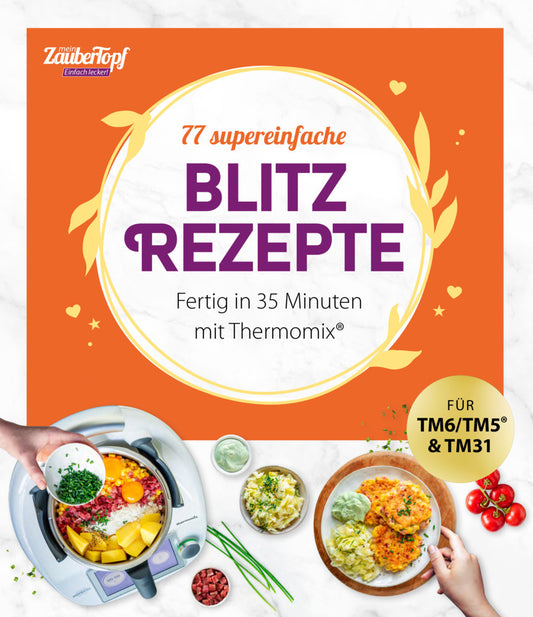 mein ZauberTopf Einfach lecker! 77 supereinfache Blitzrezepte (Redaktion Zaubertopf)