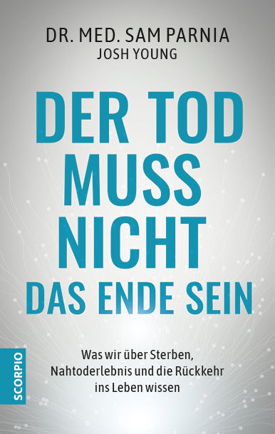 Der Tod muss nicht das Ende sein (Sam Parnia)