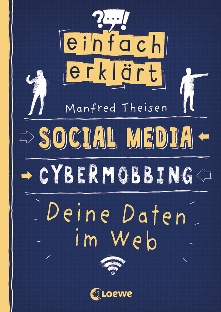 Einfach erklärt - Social Media - Cybermobbing - Deine Daten im Web (Manfred Theisen)
