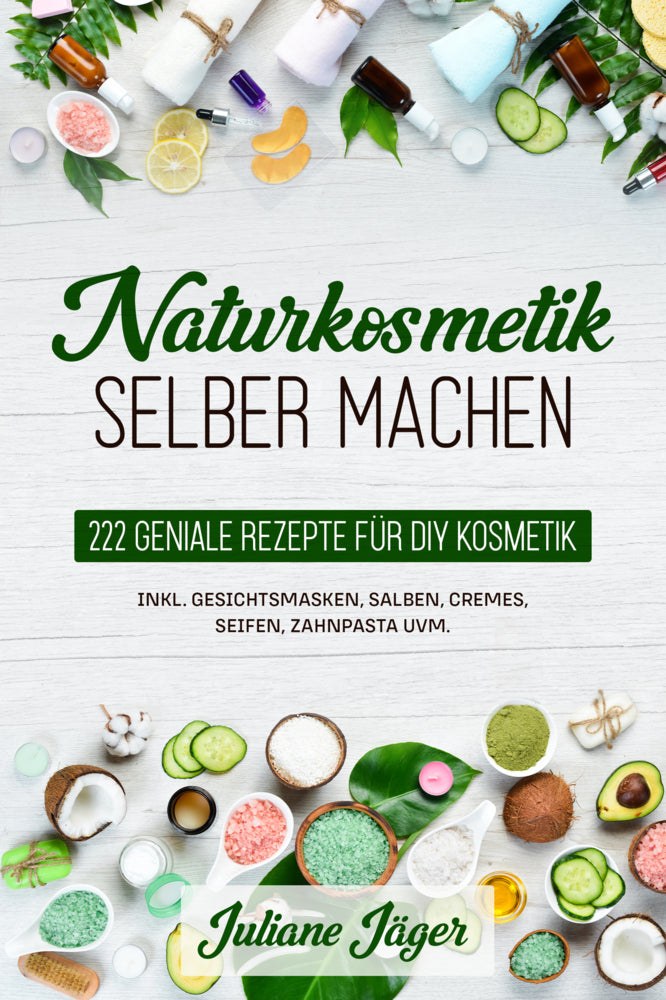 Naturkosmetik selber machen (Juliane Jäger)
