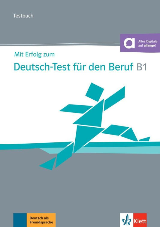 Mit Erfolg zum Deutsch-Test für den Beruf B1 - Testbuch (Sandra Hohmann)