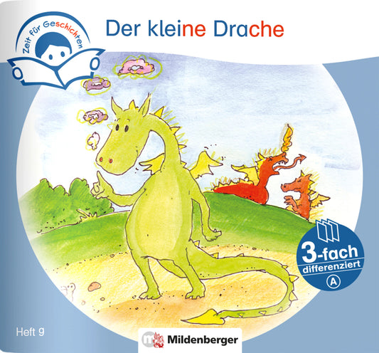 Zeit für Geschichten - 3-fach differenziert, Heft 9: Der kleine Drache - A (Bettina Erdmann)