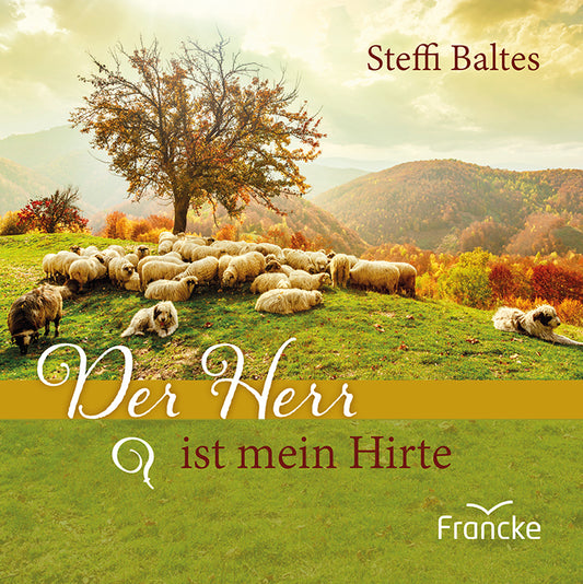 Der Herr ist mein Hirte - Psalm 23 (Steffi Baltes)
