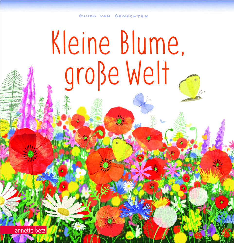 Kleine Blume, große Welt (Guido Van Genechten)