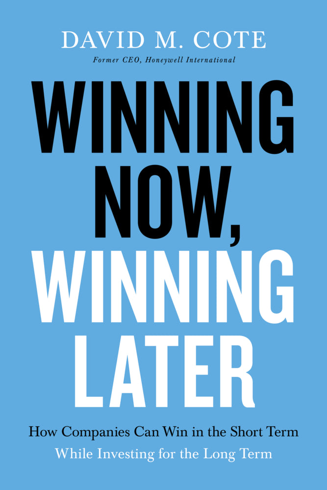 Winning Now, Winning Later (David M. Cote)