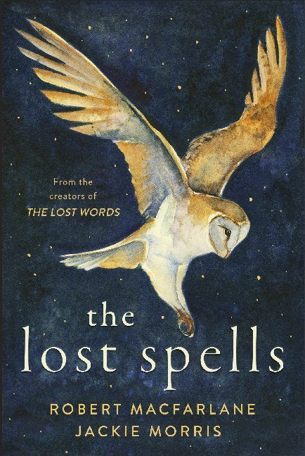 The Lost Spells (Robert Macfarlane)
