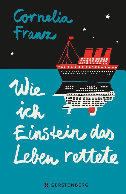 Wie ich Einstein das Leben rettete (Cornelia Franz)