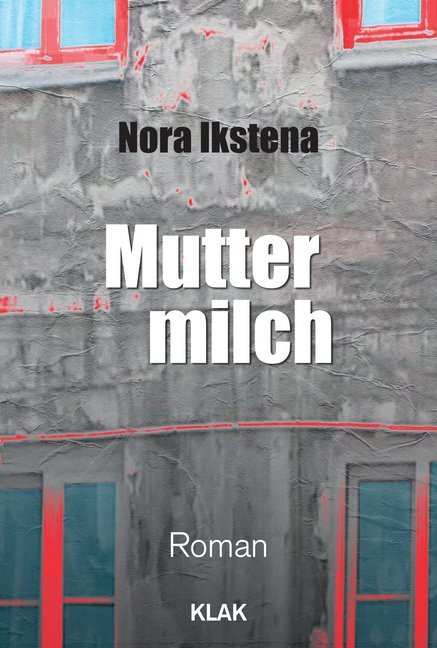 Muttermilch (Nora Ikstena)