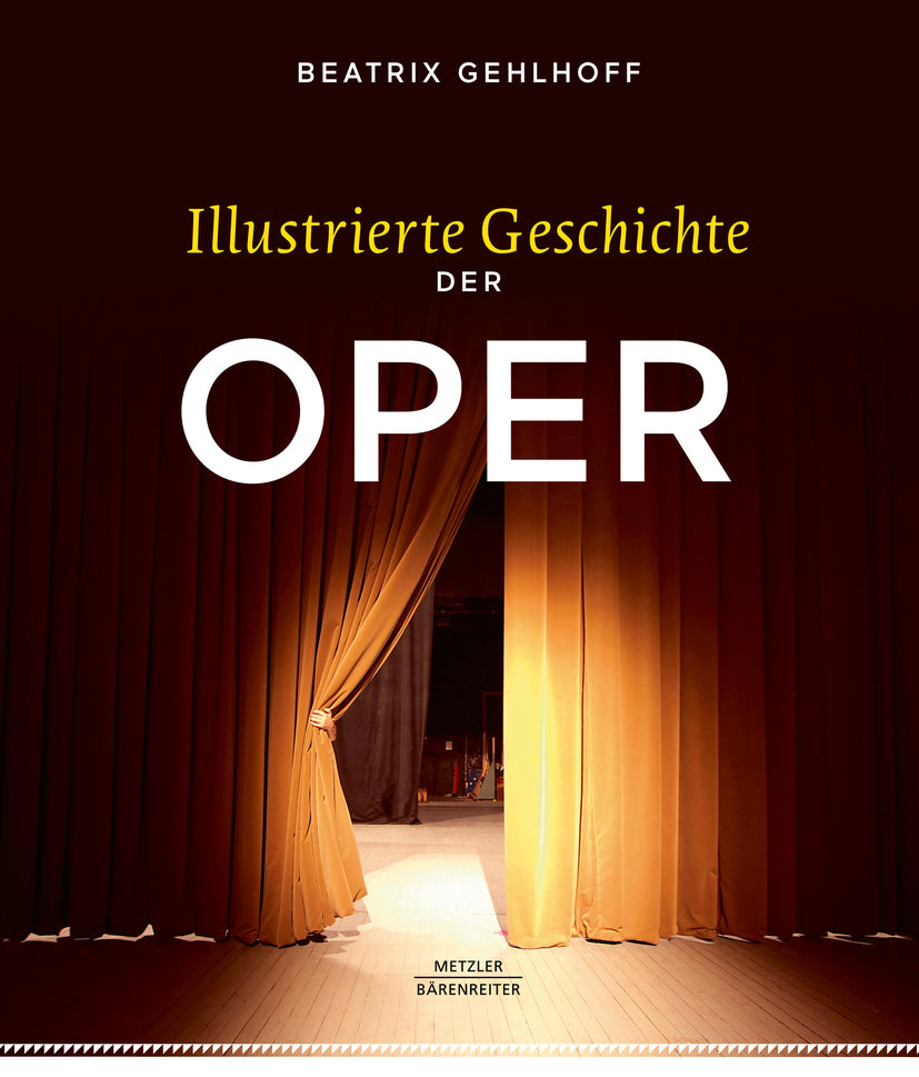Illustrierte Geschichte der Oper (Beatrix Gehlhoff)