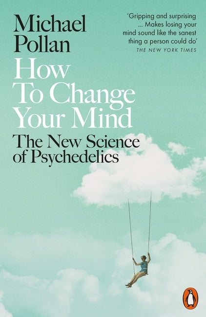 How to Change Your Mind (Michael Pollan)