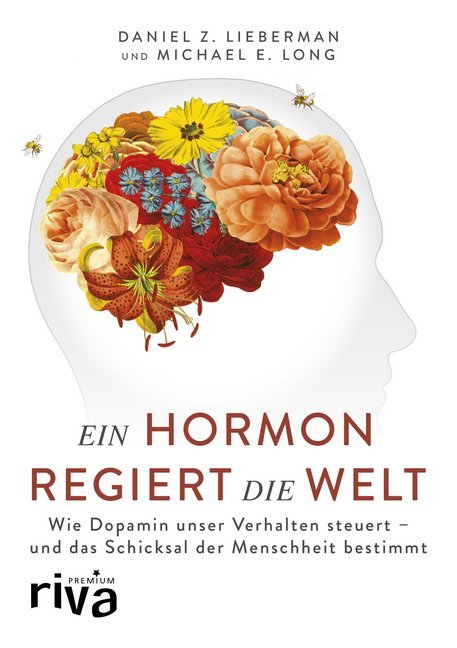Ein Hormon regiert die Welt (Daniel Z. Lieberman)