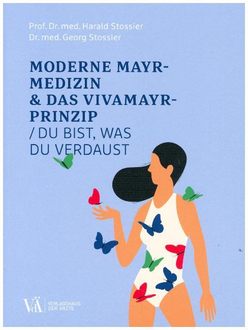 Moderne Mayr-Medizin & das VIVAMAYR-Prinzip (Harald Stossier)