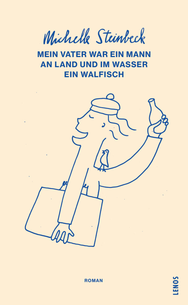 Mein Vater war ein Mann an Land und im Wasser ein Walfisch (Michelle Steinbeck)