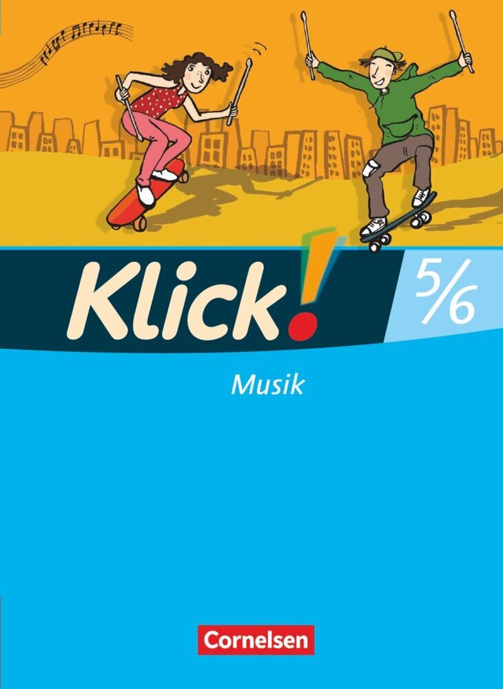 Klick! Musik - Mittel-/Oberstufe - Westliche Bundesländer - 5./6. Schuljahr (Axel Schmidt)