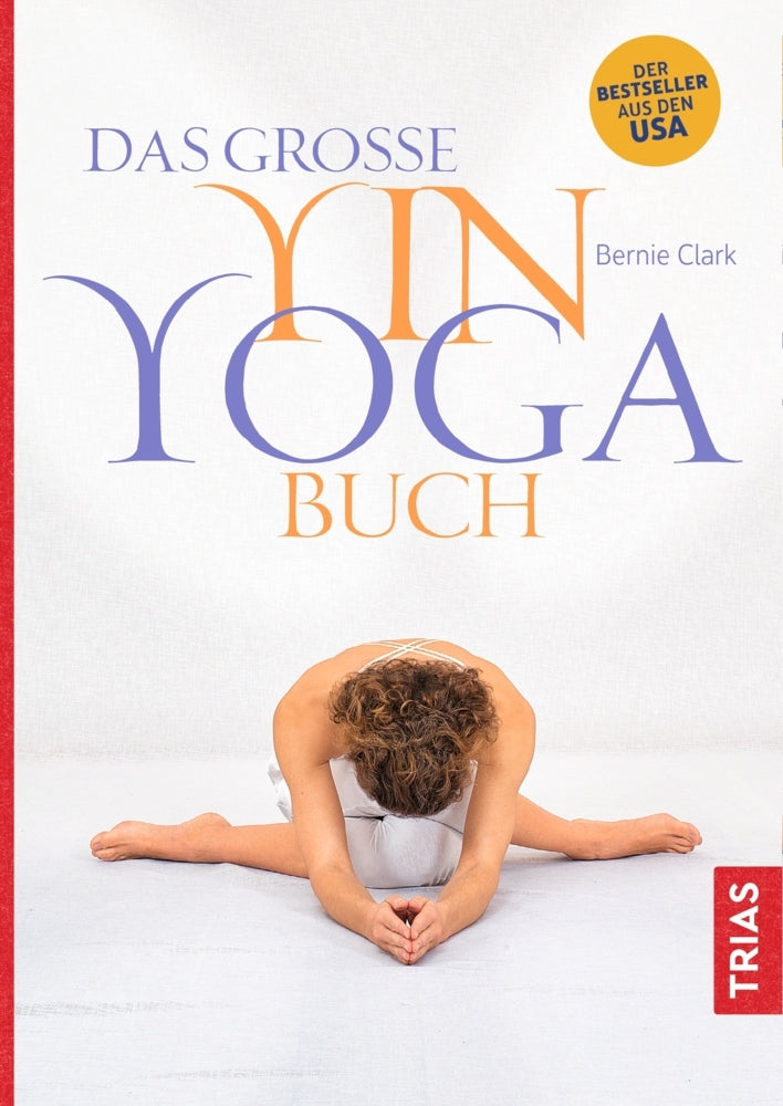 Das große Yin-Yoga-Buch (Bernie Clark)
