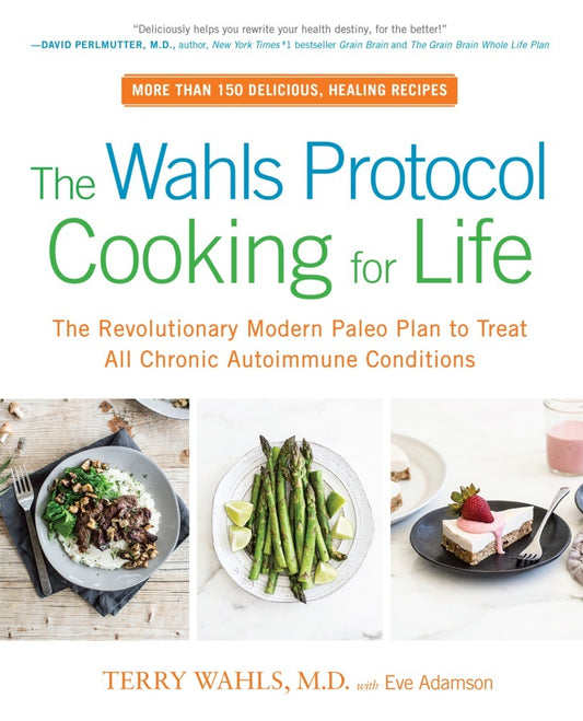 The Wahls Protocol Cooking For Life (Terry, M.D. Wahls)