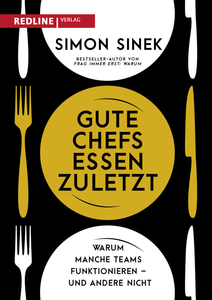 Gute Chefs essen zuletzt (Simon Sinek)