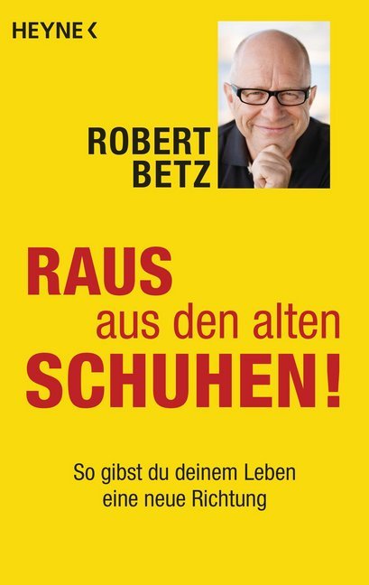 Raus aus den alten Schuhen! (Robert Betz)