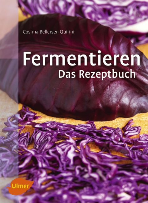 Fermentieren. Das Rezeptbuch (Cosima Bellersen Quirini)