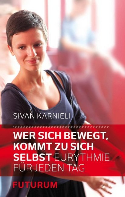 Wer sich bewegt, kommt zu sich selbst (Sivan Karnieli)