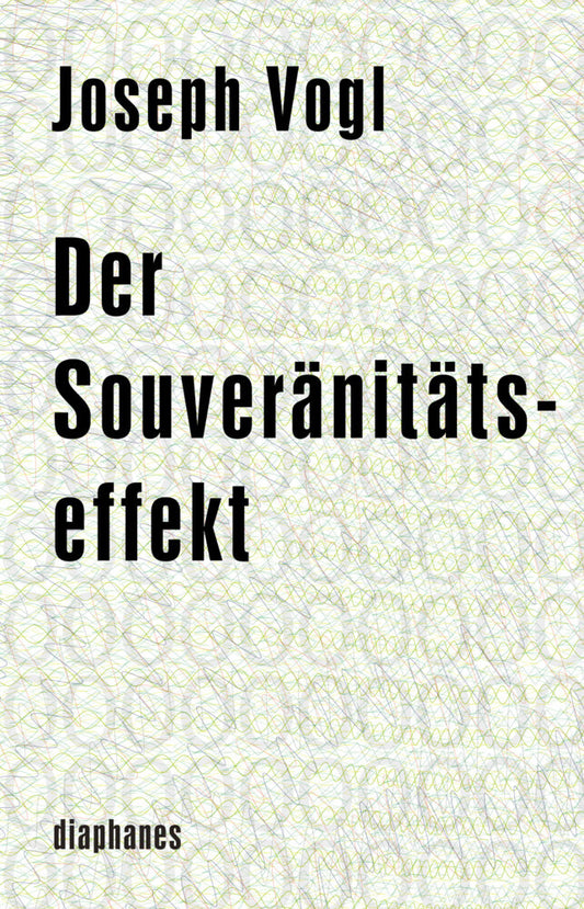 Der Souveränitätseffekt (Joseph Vogl)