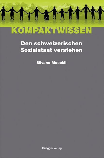 Den schweizerischen Sozialstaat verstehen (Silvano Moeckli)