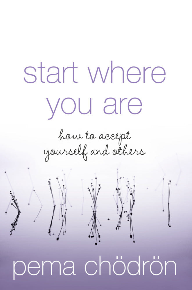 Start Where You Are (Pema Chödrön)